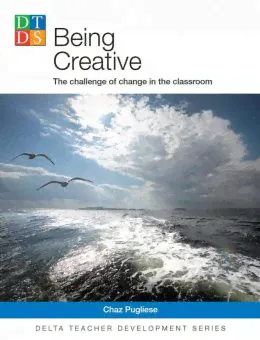 Being Creative: The Challenge of change in the classroom-0