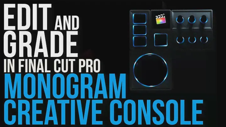 Color Grading in Final Cut with Monogram Creative Console