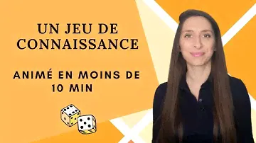 Un jeu de connaissance dynamique à animer en moins de 10 min