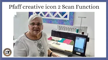 Pfaff creative icon 2 Scan Function
