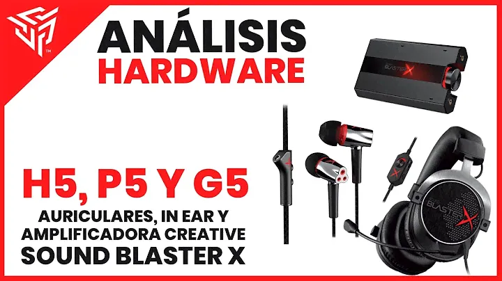 Sound BlasterX H5, P5 y G5 de Creative – Review